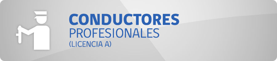 Conductores Profesionales - licencia A